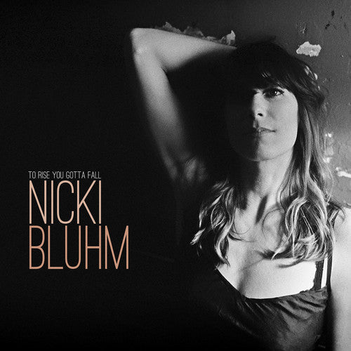 Nicki Bluhm - To Rise You Gotta Fall (LP) { vinyl }