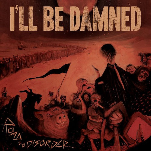 I'Ll Be Damned - Road To Disorder (Vinyl) { vinyl }