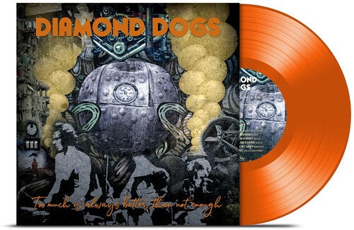 Too Much Is Always Better Than Not Enough (Orange { vinyl }