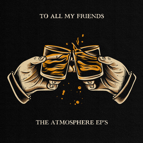To All My Friends, Blood Makes the Blade Holy: The Atmosphere EP's { vinyl }