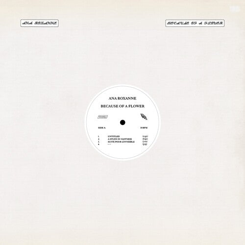 Ana Roxanne - Because Of A Flower { vinyl }