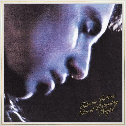 Take the Sadness Out of Saturday Night (Gold Limited Edition) { vinyl }