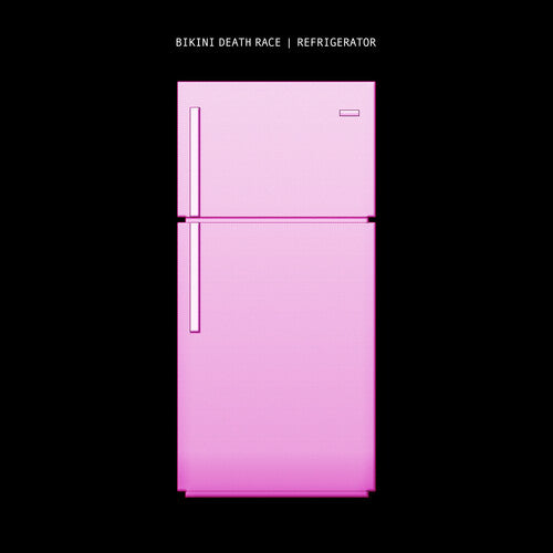 Bikini Death Race - Refrigerator { vinyl }