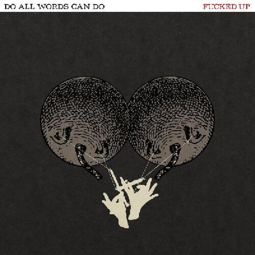 Fucked Up - Do All Words Can Do { vinyl }