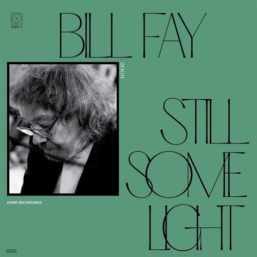 Bill Fay - Still Some Light: Part 2 { vinyl }