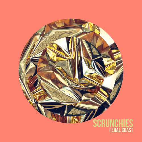 Scrunchies - Feral Coast (Vinyl) { vinyl }