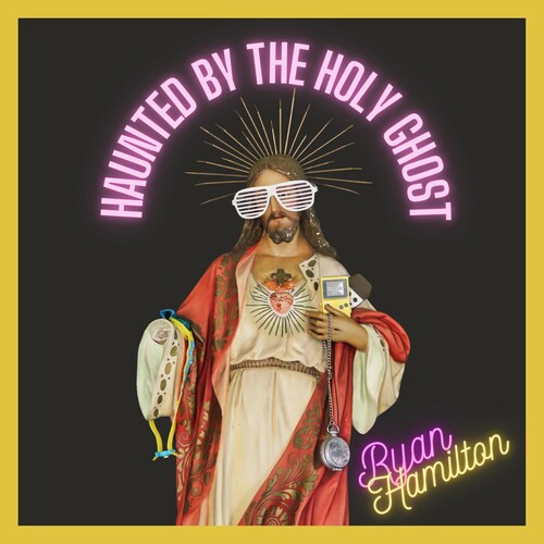 Ryan Hamilton - Haunted By The Holy Ghost (Vinyl) { vinyl }