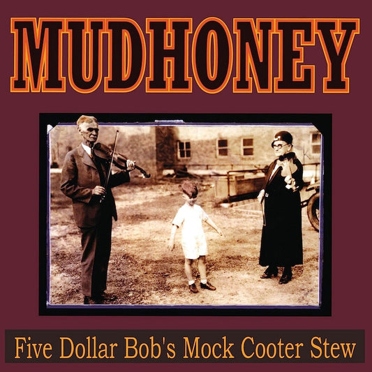 Mudhoney - Five Dollar Bob's Mock Cooter Stew (Limited Edition LP) { vinyl }