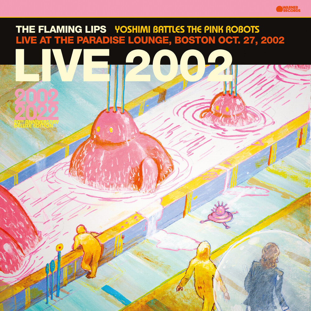 The Flaming Lips - Yoshimi Battles The Pink Robots - Live at the Paradise Lounge, Boston Oct. 27, 2002 (RSD Black Friday 2023) { vinyl }