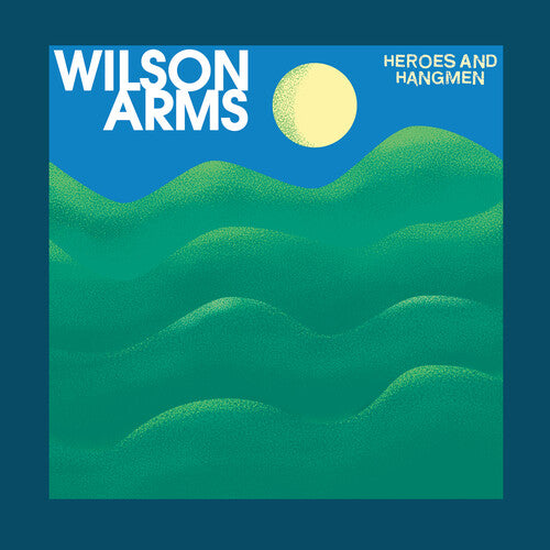 Wilson Arms - Heroes and Hangmen (Vinyl) { vinyl }