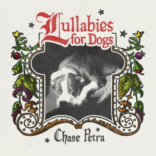 Chase Petra - Lullabies for Dogs (Vinyl) { vinyl }