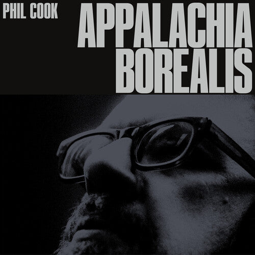 Phil Cook - Appalachia Borealis (Vinyl) { vinyl }