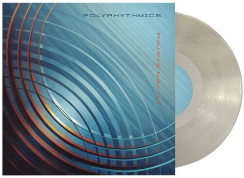 Polyrhythmics - Filter System - Translucent Clear (Vinyl) { vinyl }