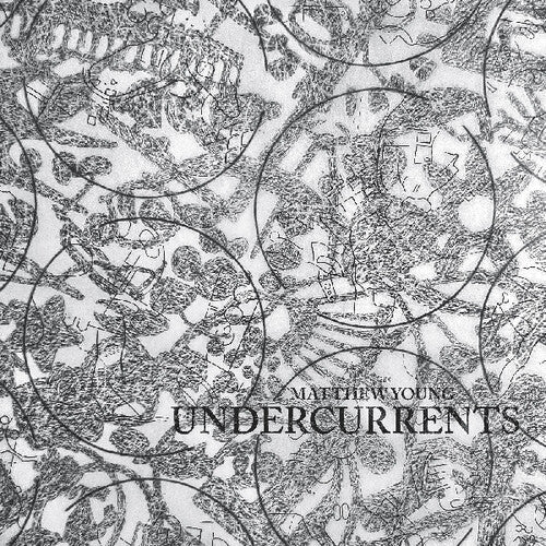 Matthew Young - Undercurrents (Vinyl) { vinyl }