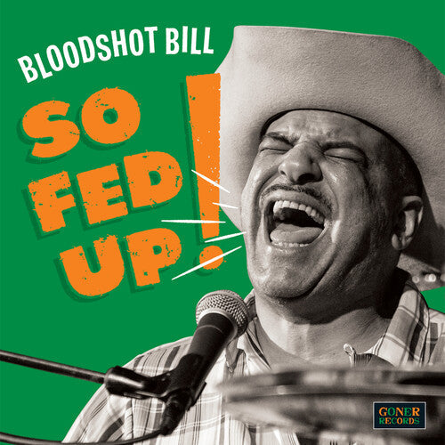 Bloodshot Bill - So Fed Up! (Vinyl) { vinyl }