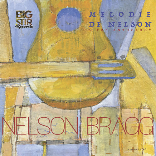 Nelson Bragg - Melodie De Nelson: A Pop Anthology (Vinyl) { vinyl }