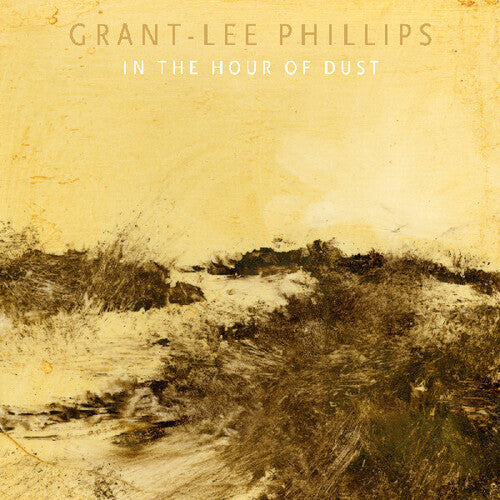Grant-Lee Phillips - In The Hour Of Dust (Vinyl) { vinyl }