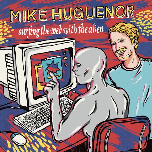 Mike Huguenor - Surfing The Web With The Alien (Vinyl) { vinyl }