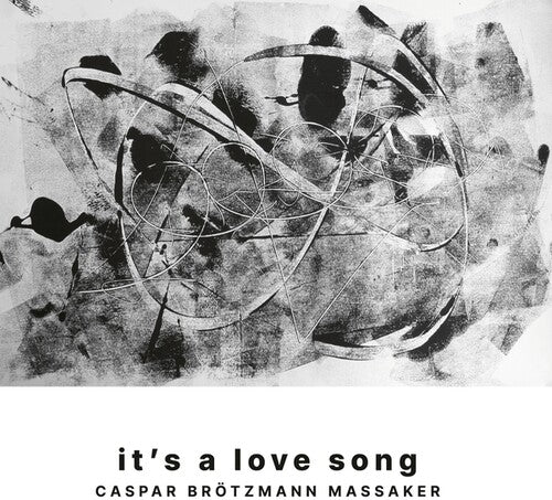 Caspar Brotzmann Massaker - It's A Love Song (Vinyl) { vinyl }