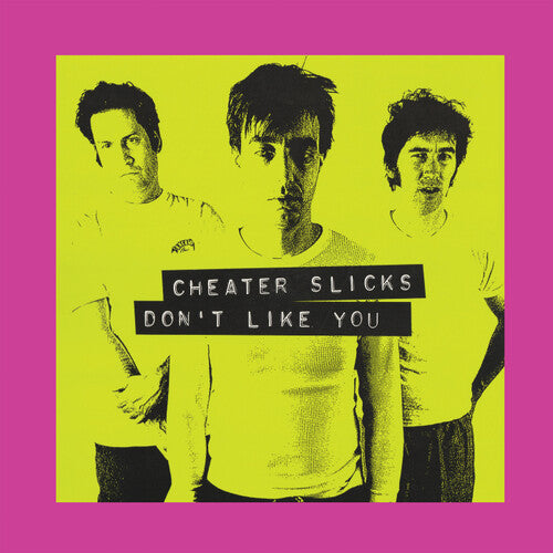 Cheater Slicks - Don't Like You (Vinyl) { vinyl }