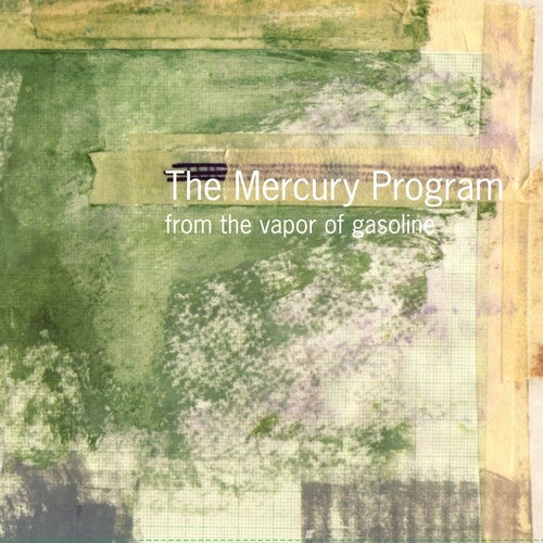 The Mercury Program - From the Vapor of Gasoline (Vinyl) { vinyl }