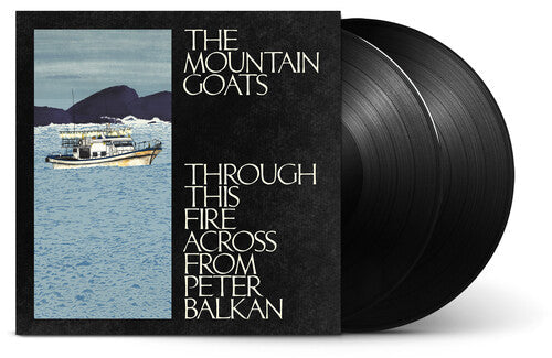 The Mountain Goats - Through This Fire Across From Peter Balkan (Vinyl) { vinyl }