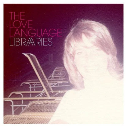 The Love Language - Libraries { vinyl }