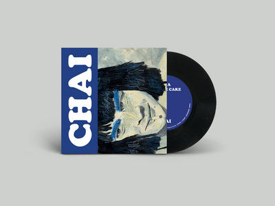 CHAI - No More Cake/Ready Cheeky Pretty { vinyl }