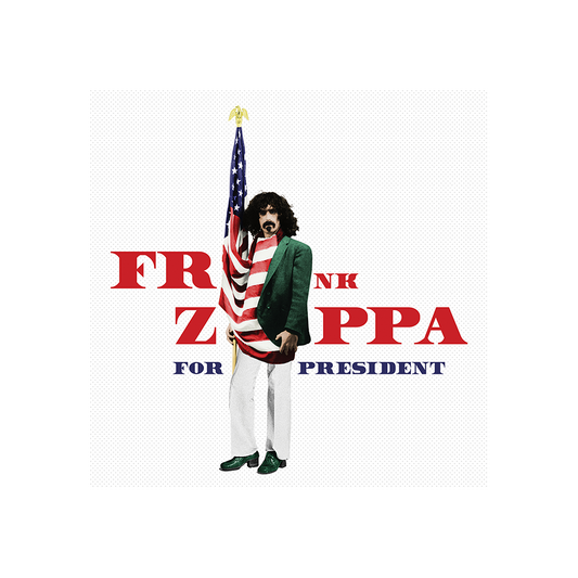 Frank Zappa For President Limited Edition (Red, White, Or Blue Limited Edition) { vinyl }